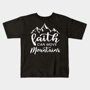 Faith Can Move Mountains Kids T-Shirt